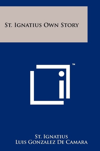 St. Ignatius Own Story