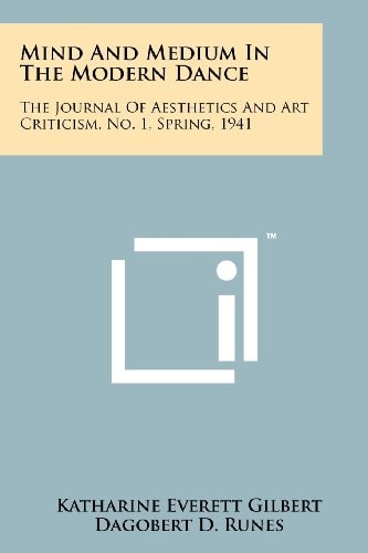 Mind And Medium In The Modern Dance The Journal Of Aesthetics And Art Criticism, No. 1, Spring, 1941