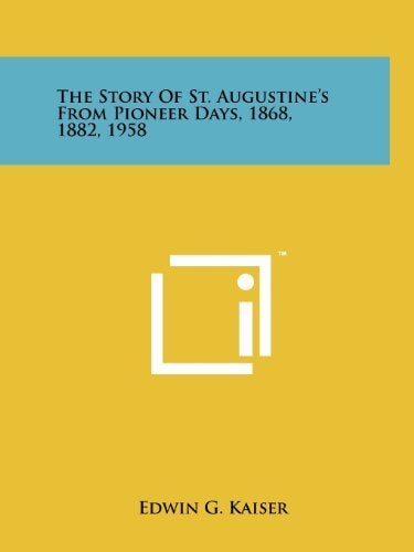 The Story of St. Augustine's from Pioneer Days, 1868, 1882, 1958
