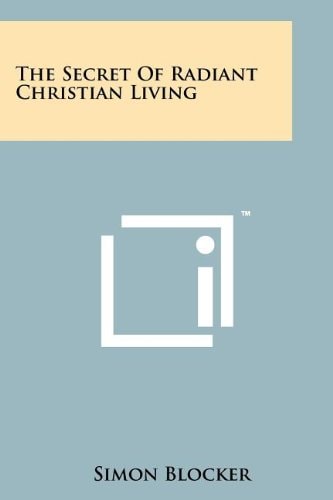 The Secret of Radiant Christian Living
