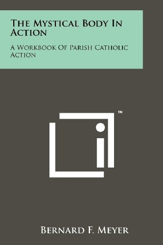 The Mystical Body in Action A Workbook of Parish Catholic Action