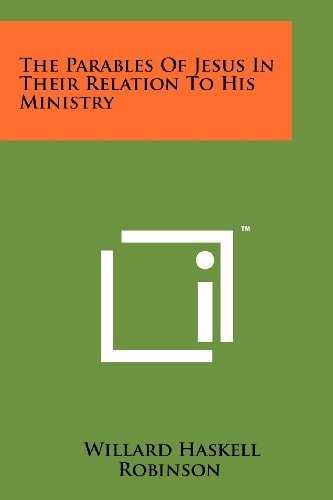The Parables of Jesus in Their Relation to His Ministry