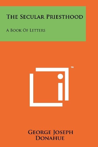 The Secular Priesthood A Book of Letters