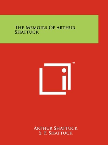 The Memoirs Of Arthur Shattuck