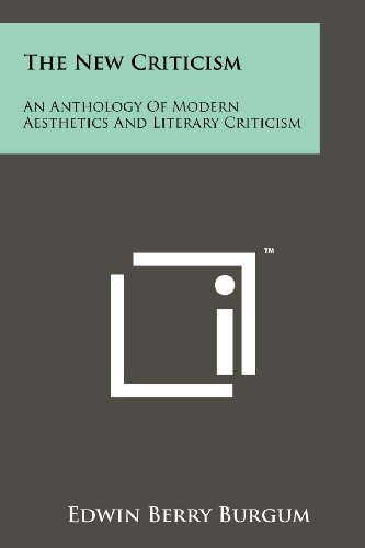 The New Criticism An Anthology Of Modern Aesthetics And Literary Criticism