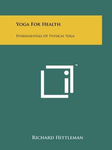 Yoga for Health Fundamentals of Physical Yoga