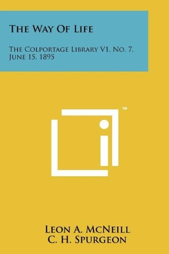 The Way of Life The Colportage Library V1, No. 7, June 15, 1895