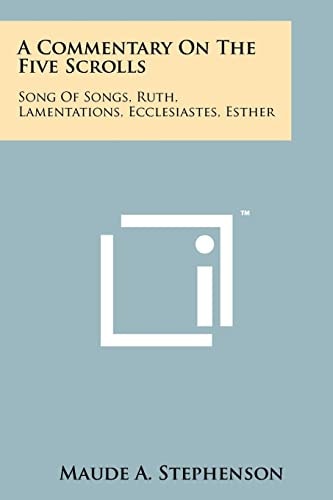 A Commentary On The Five Scrolls Song Of Songs, Ruth, Lamentations, Ecclesiastes, Esther