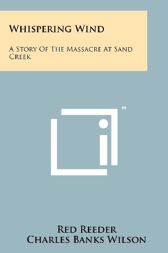 Whispering Wind A Story Of The Massacre At Sand Creek
