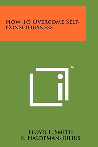 How To Overcome Self-Consciousness