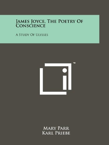 James Joyce, The Poetry Of Conscience A Study Of Ulysses