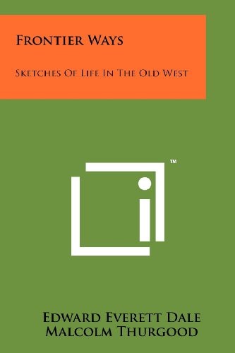 Frontier Ways Sketches of Life in the Old West