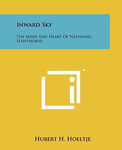 Inward Sky The Mind And Heart Of Nathaniel Hawthorne