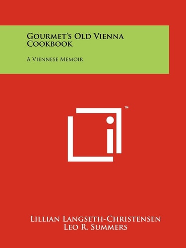 Gourmet's Old Vienna Cookbook A Viennese Memoir