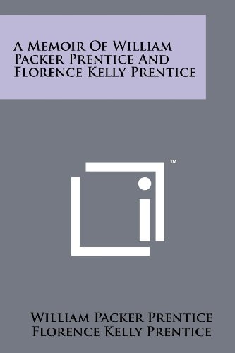A Memoir of William Packer Prentice and Florence Kelly Prentice