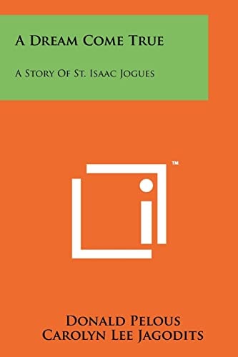 A Dream Come True A Story of St. Isaac Jogues