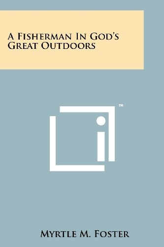 A Fisherman in God's Great Outdoors