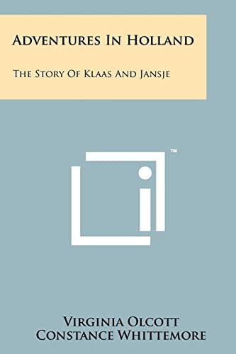 Adventures in Holland The Story of Klaas and Jansje