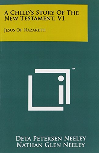 A Child's Story Of The New Testament, V1 Jesus Of Nazareth