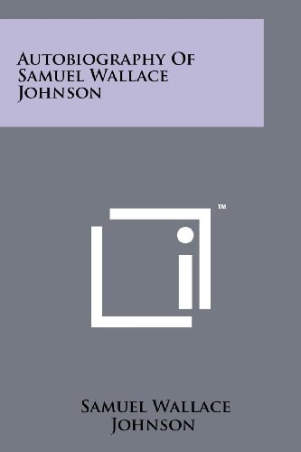 Autobiography Of Samuel Wallace Johnson