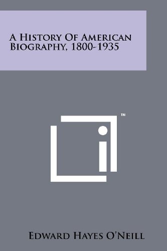 A History Of American Biography, 1800-1935