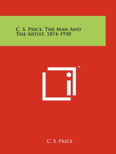 C. S. Price, The Man And The Artist, 1874-1950