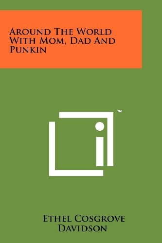 Around The World With Mom, Dad And Punkin