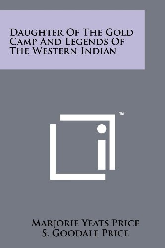 Daughter of the Gold Camp and Legends of the Western Indian