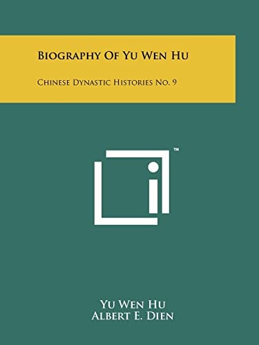 Biography of Yu Wen Hu Chinese Dynastic Histories No. 9
