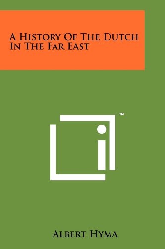 A History Of The Dutch In The Far East