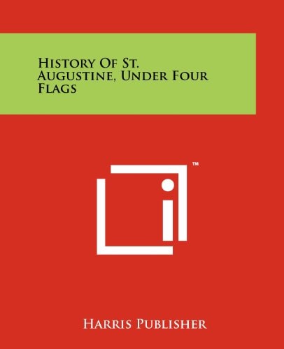 History Of St. Augustine, Under Four Flags