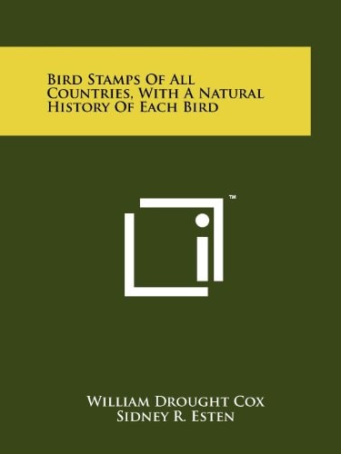 Bird Stamps Of All Countries, With A Natural History Of Each Bird