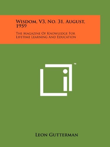 Wisdom, V3, No. 31, August, 1959 The Magazine of Knowledge for Lifetime Learning and Education