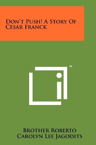 Don't Push! a Story of Cesar Franck