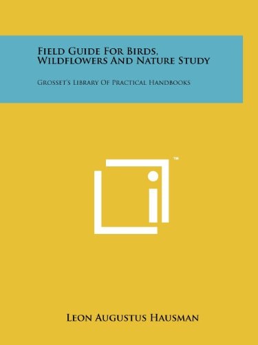 Field Guide for Birds, Wildflowers and Nature Study Grosset's Library of Practical Handbooks