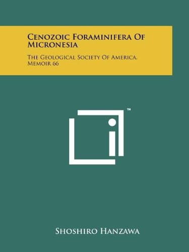Cenozoic Foraminifera Of Micronesia The Geological Society Of America, Memoir 66