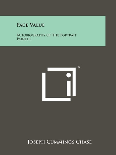 Face Value Autobiography of the Portrait Painter