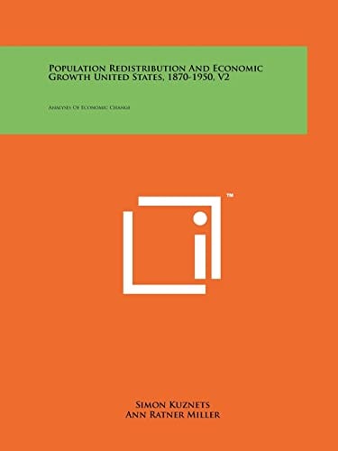 Population Redistribution And Economic Growth United States, 1870-1950, V2 Analyses Of Economic Change