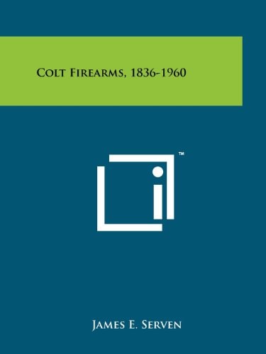 Colt Firearms, 1836-1960