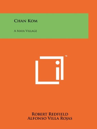 Chan Kom A Maya Village