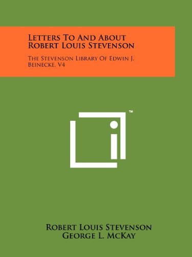 Letters To And About Robert Louis Stevenson The Stevenson Library Of Edwin J. Beinecke, V4