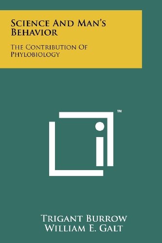 Science And Man's Behavior The Contribution Of Phylobiology