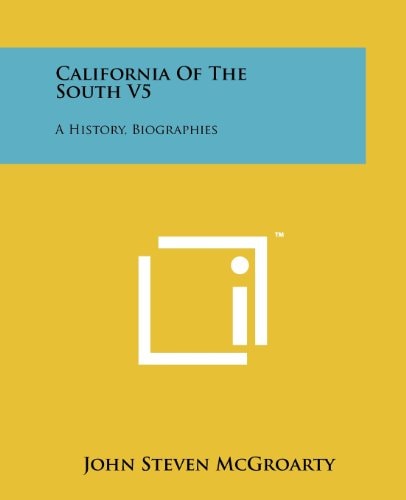California of the South V5 A History, Biographies