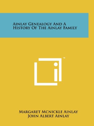 Ainlay Genealogy And A History Of The Ainlay Family