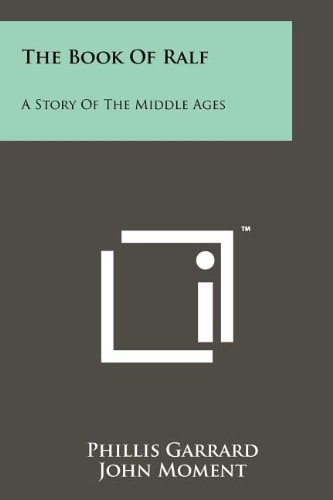 The Book Of Ralf A Story Of The Middle Ages