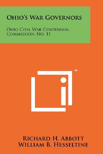 Ohio's War Governors Ohio Civil War Centennial Commission, No. 11