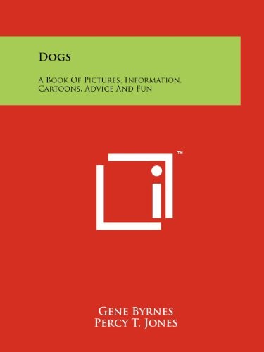 Dogs A Book Of Pictures, Information, Cartoons, Advice And Fun