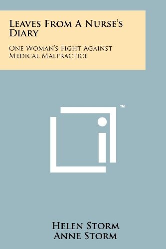 Leaves from a Nurse's Diary One Woman's Fight Against Medical Malpractice