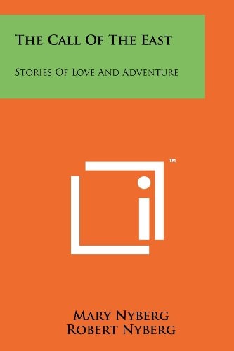 The Call of the East Stories of Love and Adventure