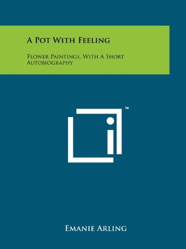 A Pot with Feeling Flower Paintings, with a Short Autobiography